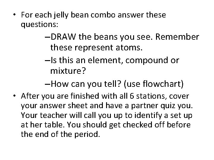  • For each jelly bean combo answer these questions: –DRAW the beans you