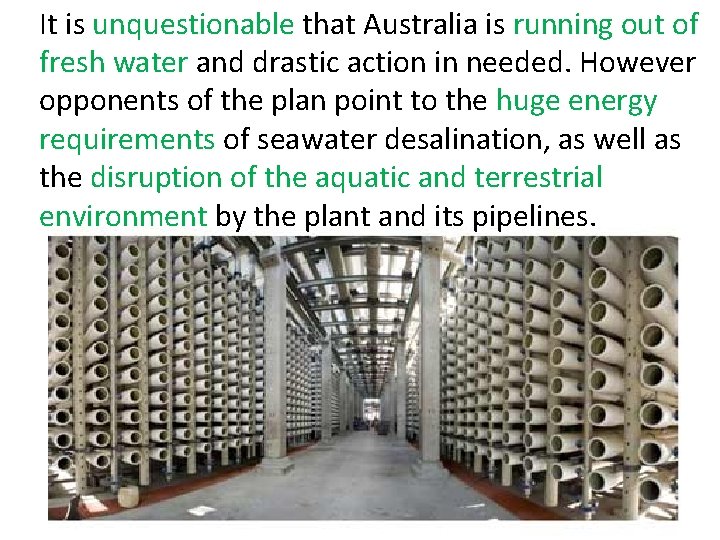 It is unquestionable that Australia is running out of fresh water and drastic action