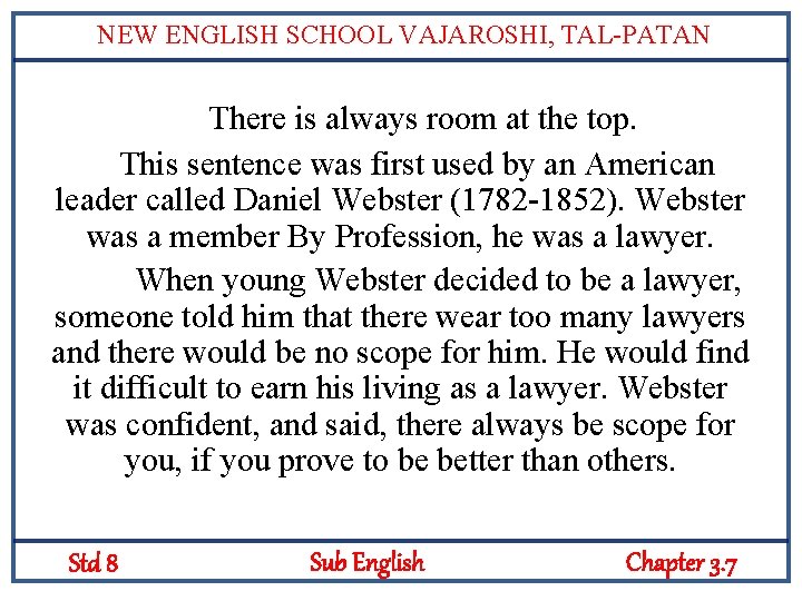 NEW ENGLISH SCHOOL VAJAROSHI, TAL-PATAN There is always room at the top. This sentence
