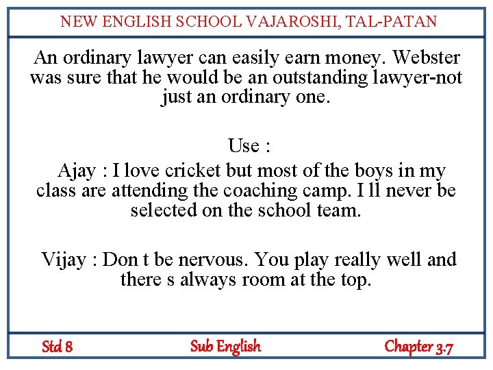 NEW ENGLISH SCHOOL VAJAROSHI, TAL-PATAN An ordinary lawyer can easily earn money. Webster was
