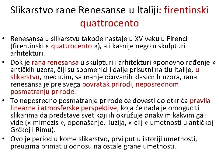 Slikarstvo rane Renesanse u Italiji: firentinski quattrocento • Renesansa u slikarstvu takođe nastaje u