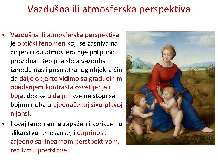 Vazdušna ili atmosferska perspektiva • Vazdušna ili atmosferska perspektiva je optički fenomen koji se