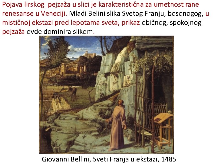 Pojava lirskog pejzaža u slici je karakteristična za umetnost rane renesanse u Veneciji. Mladi