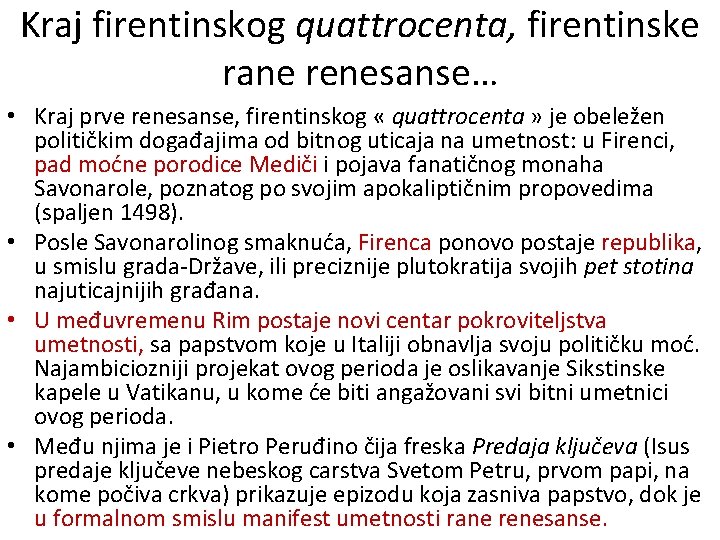 Kraj firentinskog quattrocenta, firentinske rane renesanse… • Kraj prve renesanse, firentinskog « quattrocenta »