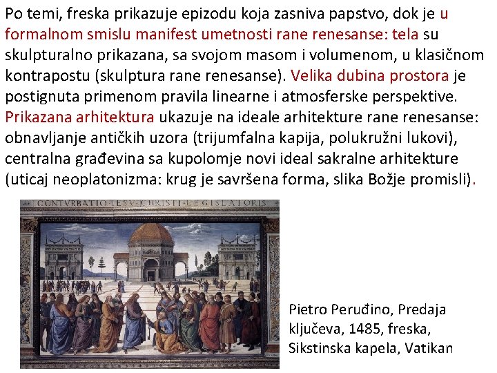 Po temi, freska prikazuje epizodu koja zasniva papstvo, dok je u formalnom smislu manifest