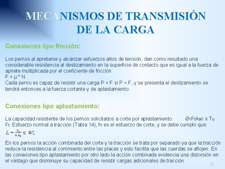 MECANISMOS DE TRANSMISIÓN DE LA CARGA Conexiones tipo fricción: Los pernos al apretarse y