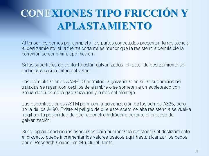 CONEXIONES TIPO FRICCIÓN Y APLASTAMIENTO Al tensar los pernos por completo, las partes conectadas