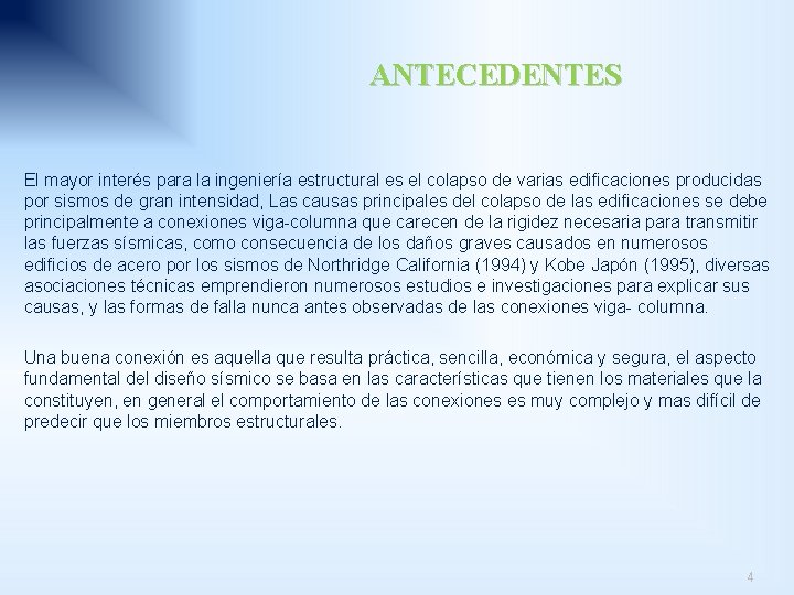 ANTECEDENTES El mayor interés para la ingeniería estructural es el colapso de varias edificaciones