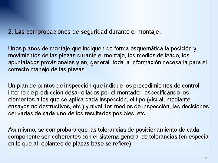 2. Las comprobaciones de seguridad durante el montaje. Unos planos de montaje que indiquen