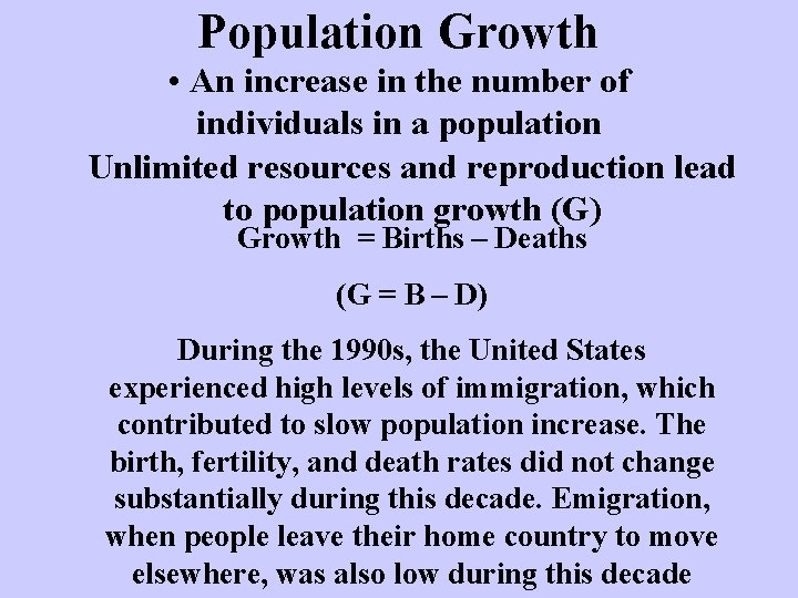 Population Growth • An increase in the number of individuals in a population Unlimited