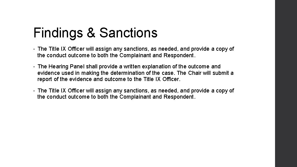 Findings & Sanctions • The Title IX Officer will assign any sanctions, as needed,