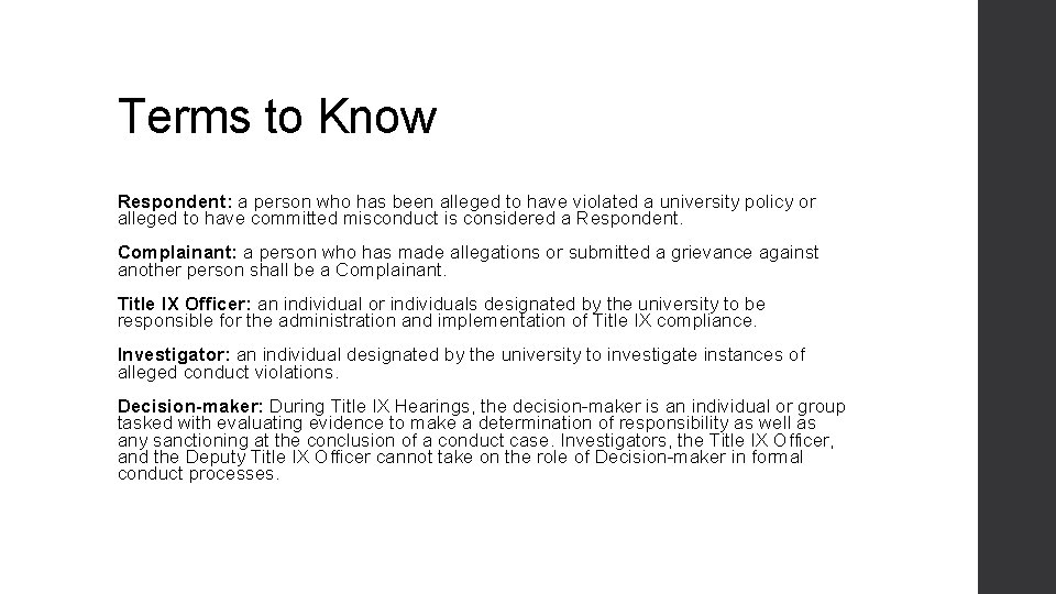 Terms to Know Respondent: a person who has been alleged to have violated a