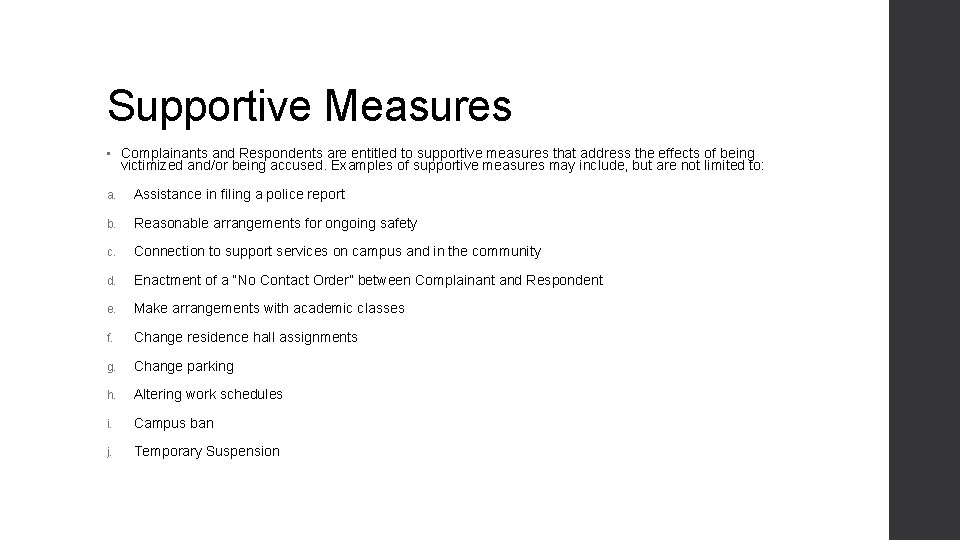 Supportive Measures • Complainants and Respondents are entitled to supportive measures that address the