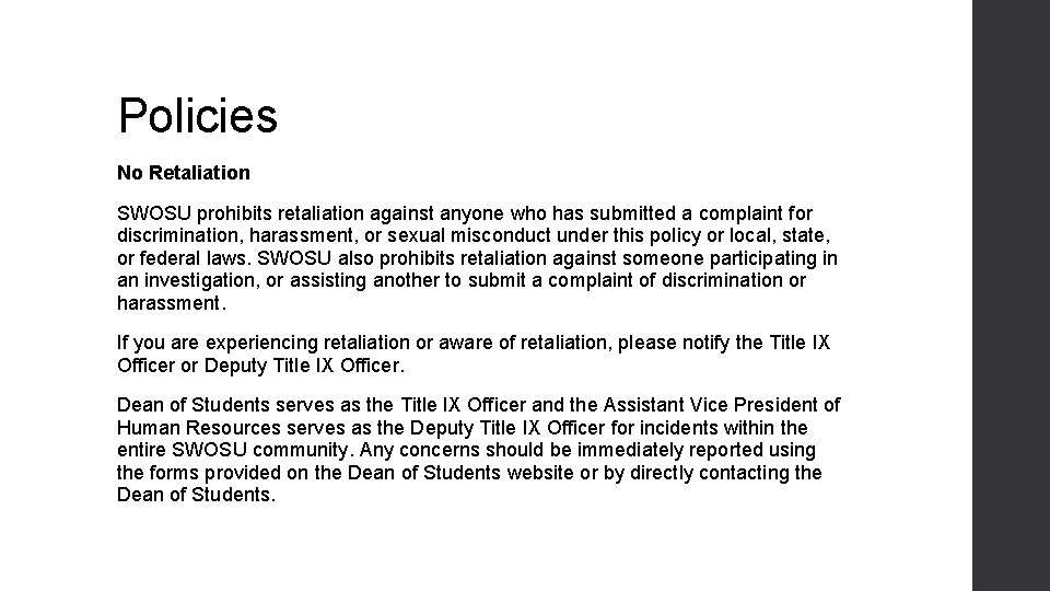 Policies No Retaliation SWOSU prohibits retaliation against anyone who has submitted a complaint for