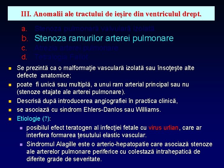 III. Anomalii ale tractului de ieşire din ventriculul drept. a. Stenoza pulmonară valvulară izolată.