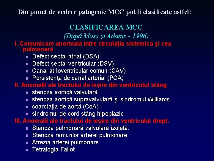 Din punct de vedere patogenic MCC pot fi clasificate astfel: CLASIFICAREA MCC (După Moss
