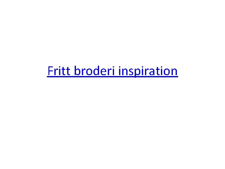 Fritt broderi inspiration 