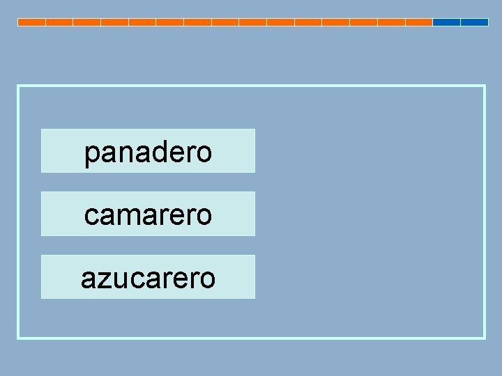 panadero camarero azucarero 