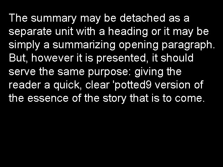 The summary may be detached as a separate unit with a heading or it