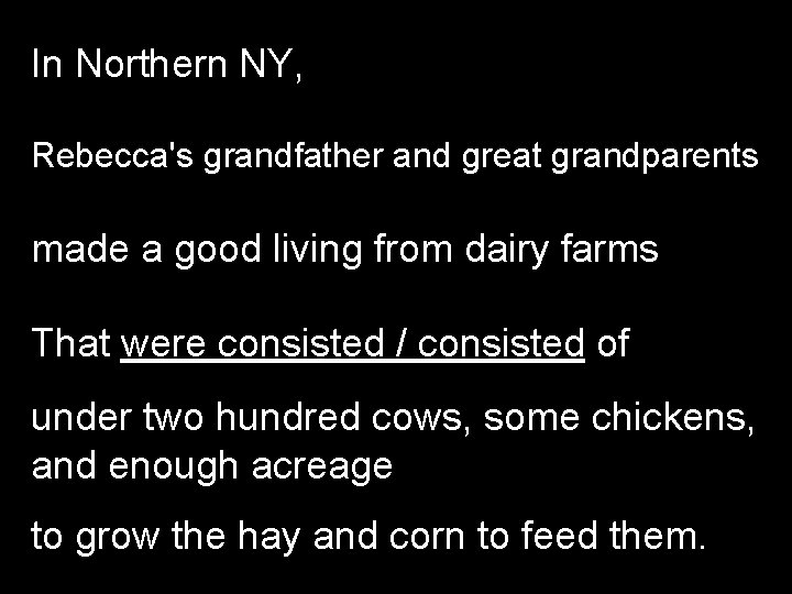In Northern NY, Rebecca's grandfather and great grandparents made a good living from dairy
