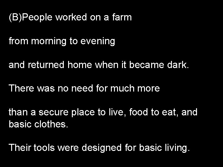 (B)People worked on a farm from morning to evening and returned home when it
