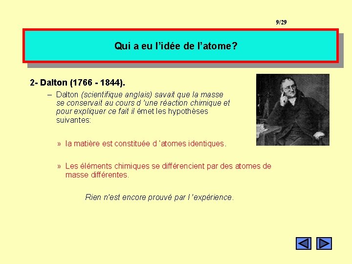 9/29 Qui a eu l’idée de l’atome? 2 - Dalton (1766 - 1844). – 9/29 Qui a eu l’idée de l’atome? 2 - Dalton (1766 - 1844). –
