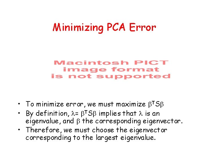 Minimizing PCA Error • To minimize error, we must maximize TS • By definition,