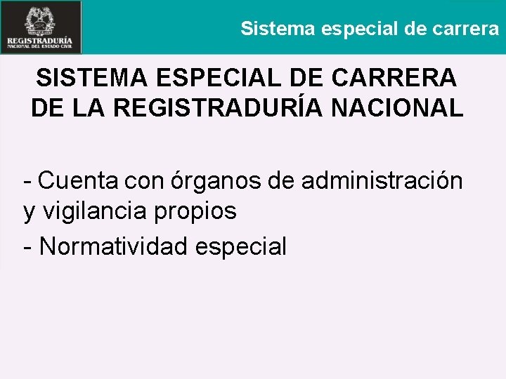 Sistema especial de carrera SISTEMA ESPECIAL DE CARRERA DE LA REGISTRADURÍA NACIONAL - Cuenta
