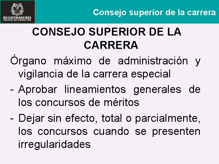 Consejo superior de la carrera CONSEJO SUPERIOR DE LA CARRERA Órgano máximo de administración
