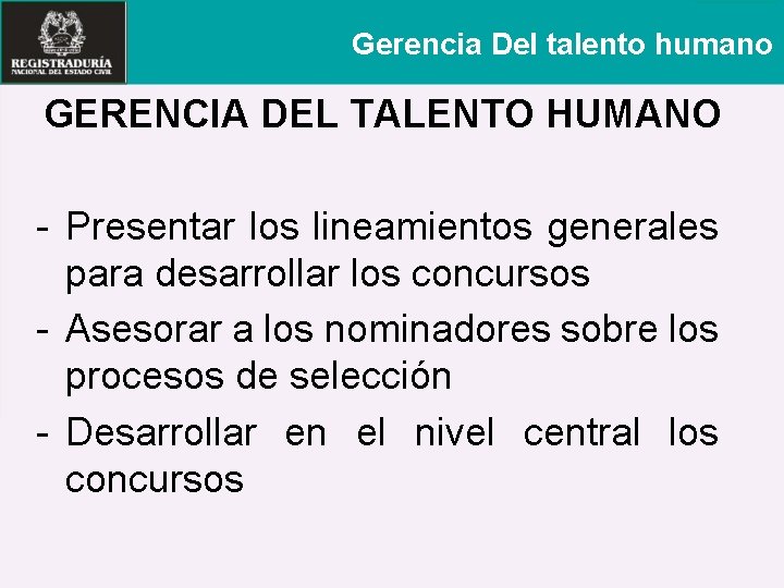 Gerencia Del talento humano GERENCIA DEL TALENTO HUMANO - Presentar los lineamientos generales para