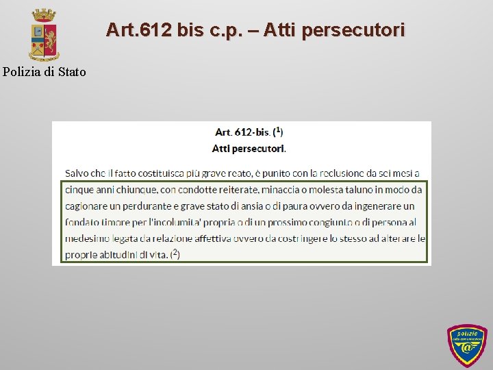 Art. 612 bis c. p. – Atti persecutori Polizia di Stato 37 