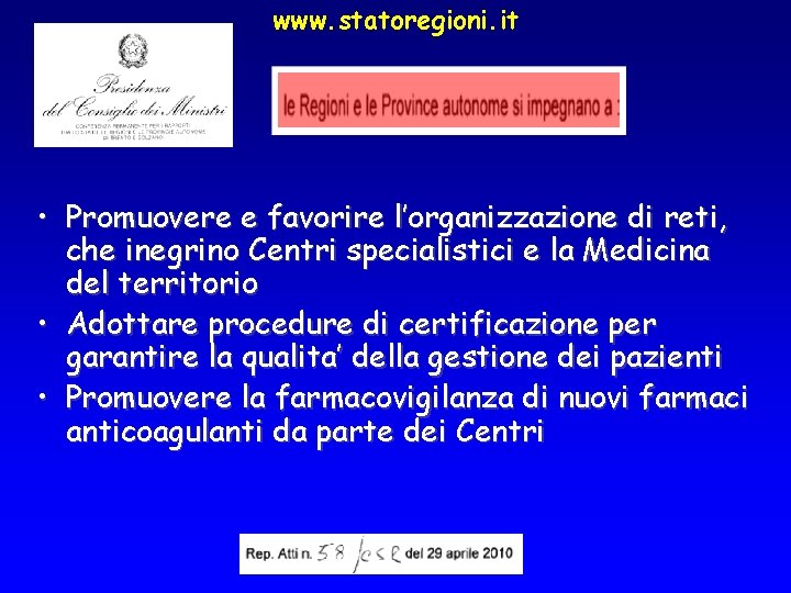 www. statoregioni. it • Promuovere e favorire l’organizzazione di reti, che inegrino Centri specialistici