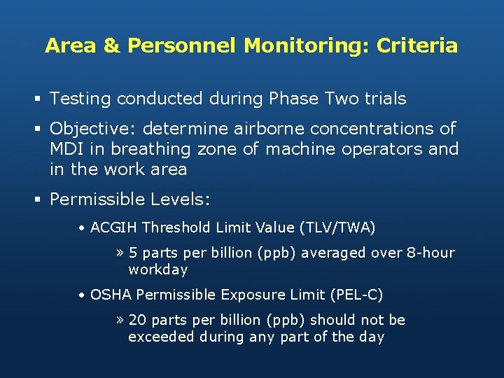 Area & Personnel Monitoring: Criteria § Testing conducted during Phase Two trials § Objective: