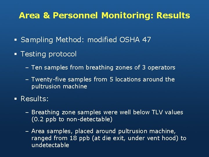 Area & Personnel Monitoring: Results § Sampling Method: modified OSHA 47 § Testing protocol