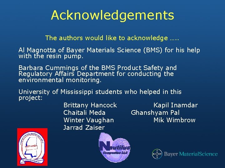 Acknowledgements The authors would like to acknowledge …. . Al Magnotta of Bayer Materials