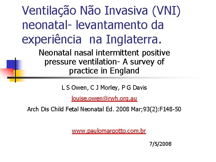 Ventilação Não Invasiva (VNI) neonatal- levantamento da experiência na Inglaterra. Neonatal nasal intermittent positive