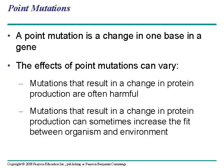 Point Mutations • A point mutation is a change in one base in a