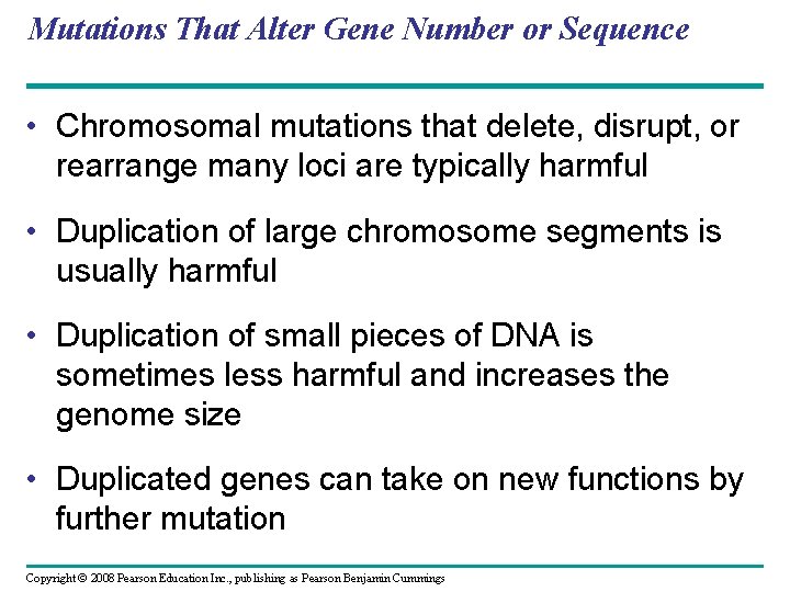Mutations That Alter Gene Number or Sequence • Chromosomal mutations that delete, disrupt, or