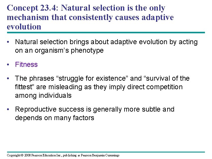 Concept 23. 4: Natural selection is the only mechanism that consistently causes adaptive evolution