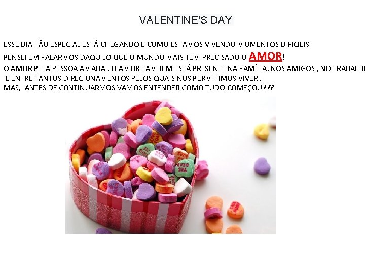 VALENTINE'S DAY ESSE DIA TÃO ESPECIAL ESTÁ CHEGANDO E COMO ESTAMOS VIVENDO MOMENTOS DIFICIEIS