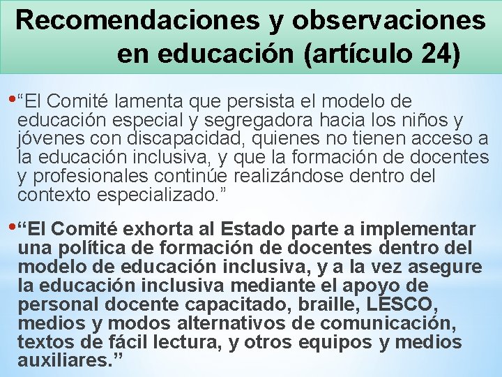 Recomendaciones y observaciones en educación (artículo 24) • “El Comité lamenta que persista el