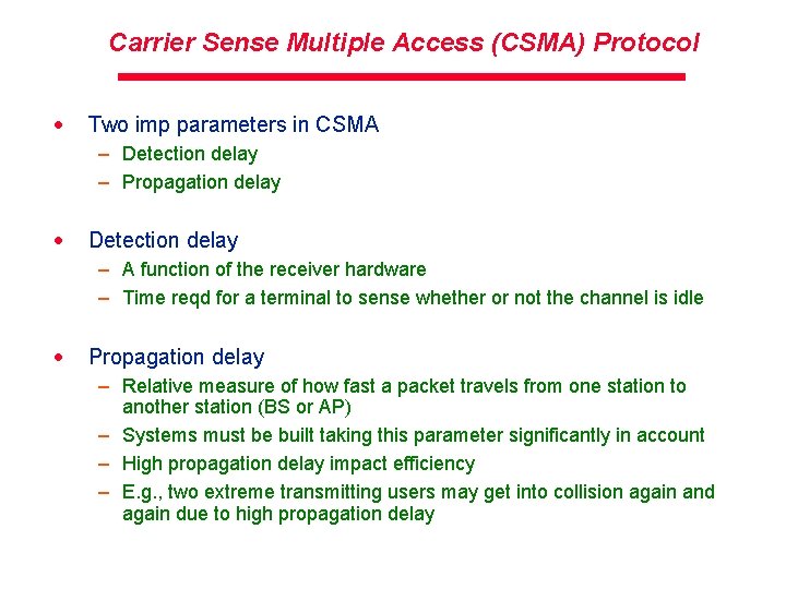 Carrier Sense Multiple Access (CSMA) Protocol · Two imp parameters in CSMA – Detection