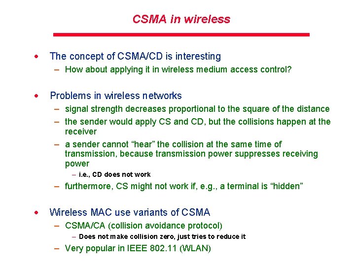 CSMA in wireless · The concept of CSMA/CD is interesting – How about applying