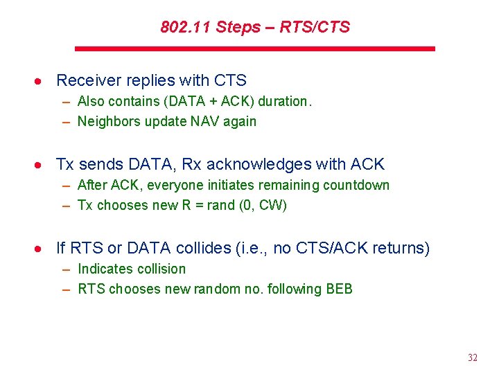 802. 11 Steps – RTS/CTS · Receiver replies with CTS – Also contains (DATA