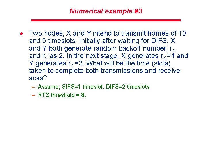 Numerical example #3 · Two nodes, X and Y intend to transmit frames of