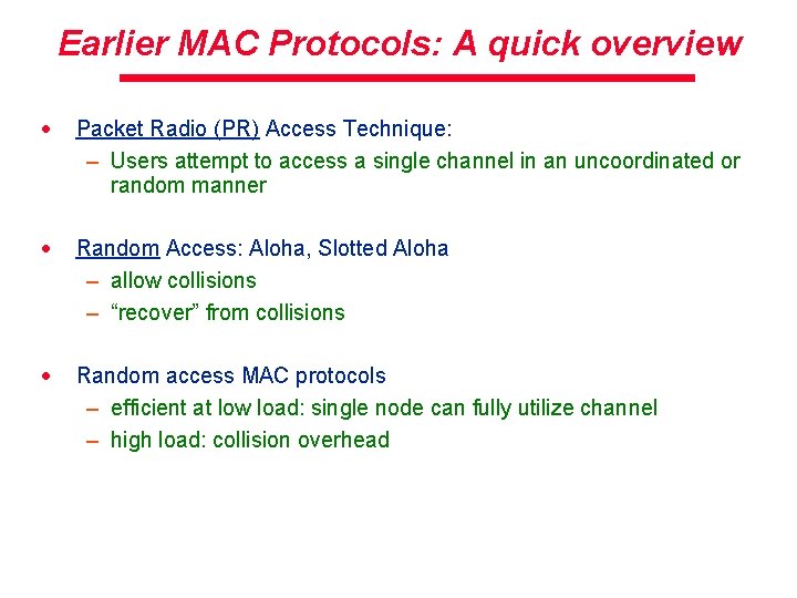 Earlier MAC Protocols: A quick overview · Packet Radio (PR) Access Technique: – Users