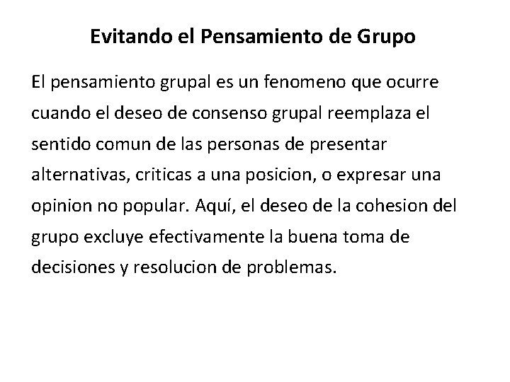 Evitando el Pensamiento de Grupo El pensamiento grupal es un fenomeno que ocurre cuando Evitando el Pensamiento de Grupo El pensamiento grupal es un fenomeno que ocurre cuando