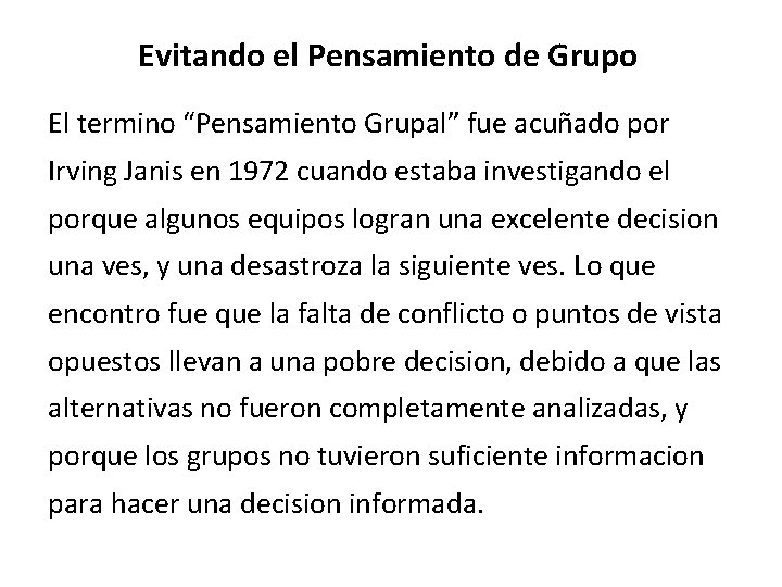 Evitando el Pensamiento de Grupo El termino “Pensamiento Grupal” fue acuñado por Irving Janis Evitando el Pensamiento de Grupo El termino “Pensamiento Grupal” fue acuñado por Irving Janis