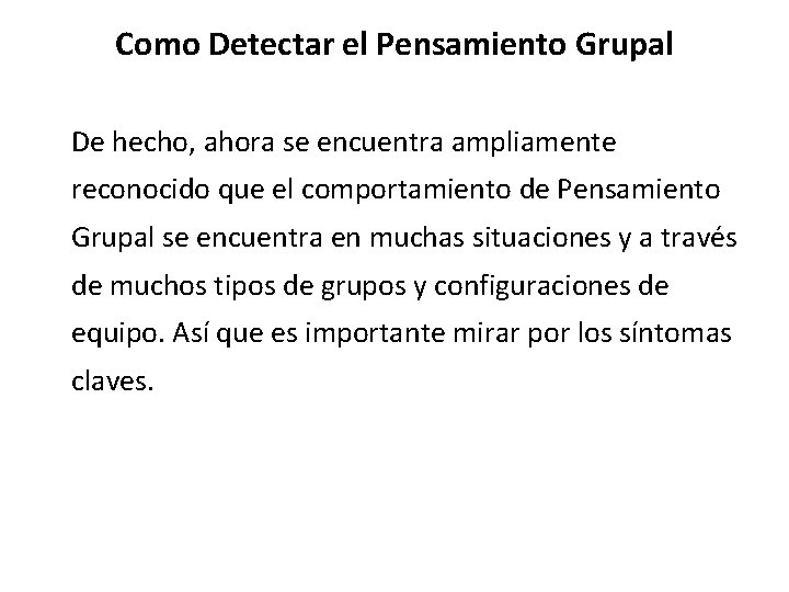 Como Detectar el Pensamiento Grupal De hecho, ahora se encuentra ampliamente reconocido que el Como Detectar el Pensamiento Grupal De hecho, ahora se encuentra ampliamente reconocido que el