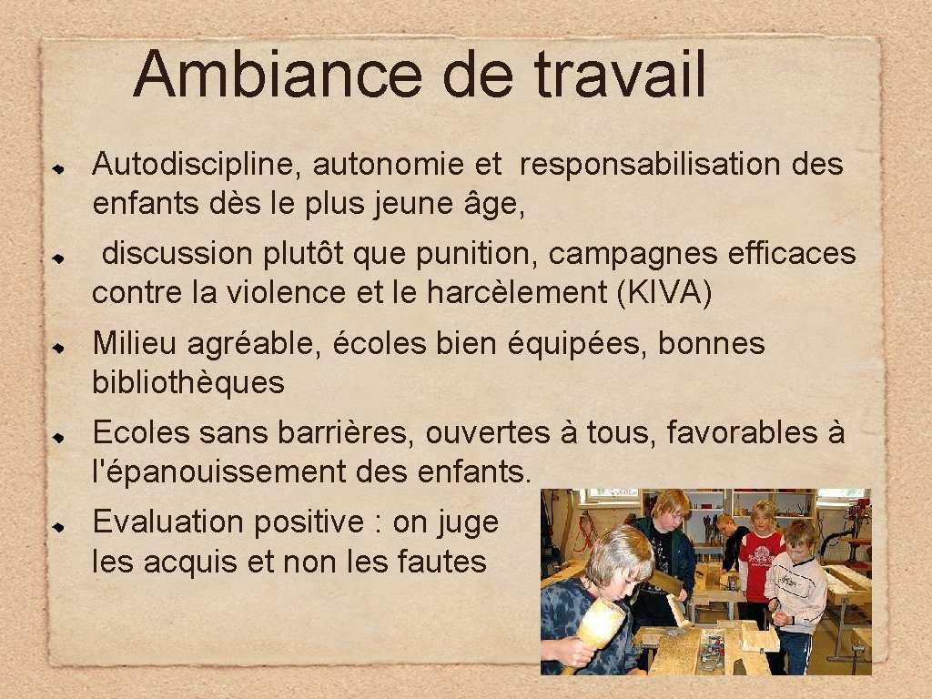 Ambiance de travail Autodiscipline, autonomie et responsabilisation des enfants dès le plus jeune âge,